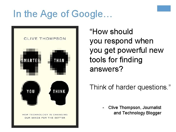 In the Age of Google… “How should you respond when you get powerful new