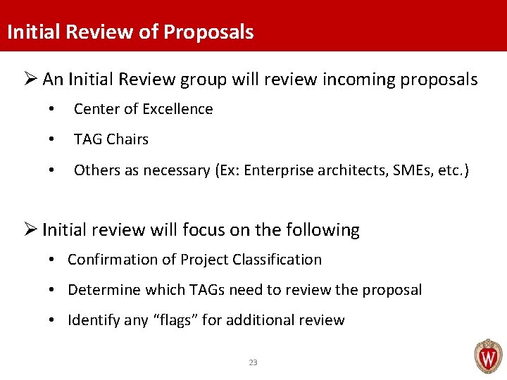 Initial Review of Proposals Ø An Initial Review group will review incoming proposals •