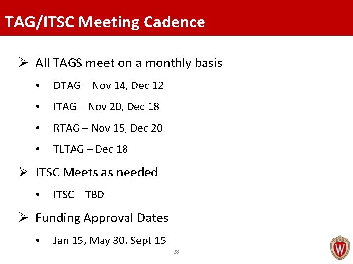 TAG/ITSC Meeting Cadence Ø All TAGS meet on a monthly basis • DTAG –