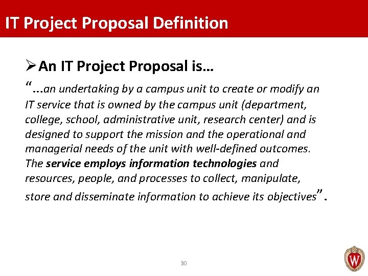 IT Project Proposal Definition ØAn IT Project Proposal is… “…an undertaking by a campus