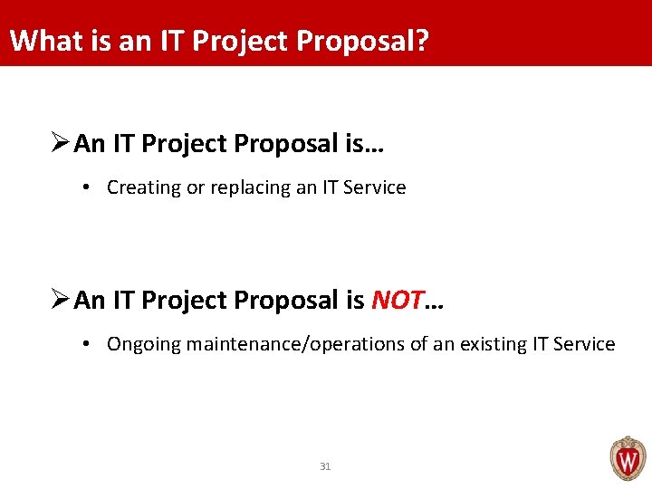 What is an IT Project Proposal? ØAn IT Project Proposal is… • Creating or