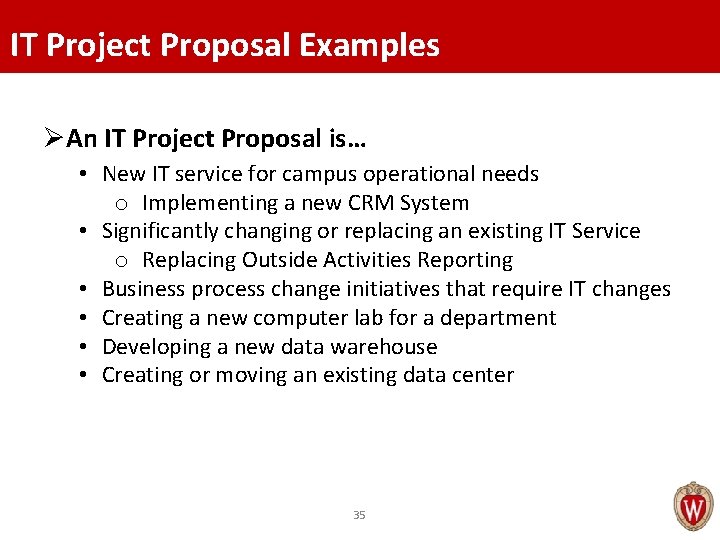 IT Project Proposal Examples ØAn IT Project Proposal is… • New IT service for