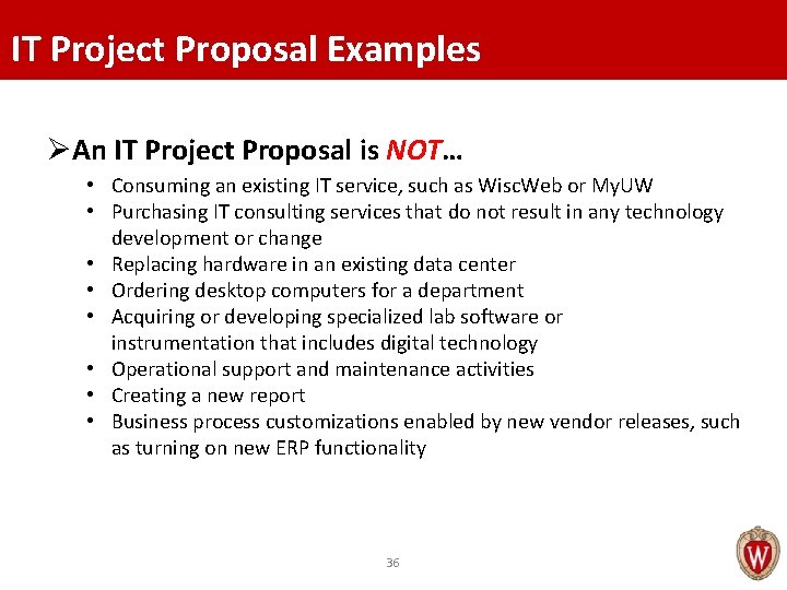 IT Project Proposal Examples ØAn IT Project Proposal is NOT… • Consuming an existing