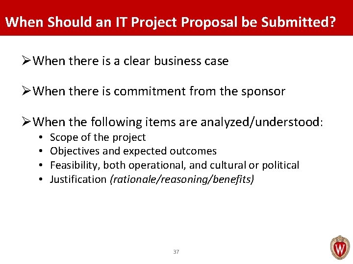 When Should an IT Project Proposal be Submitted? ØWhen there is a clear business