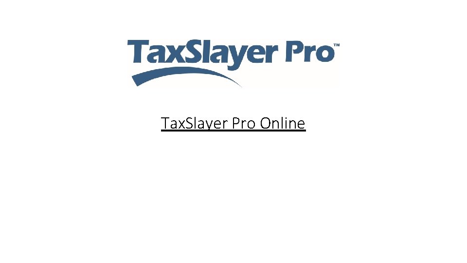 Tax. Slayer Pro Online 