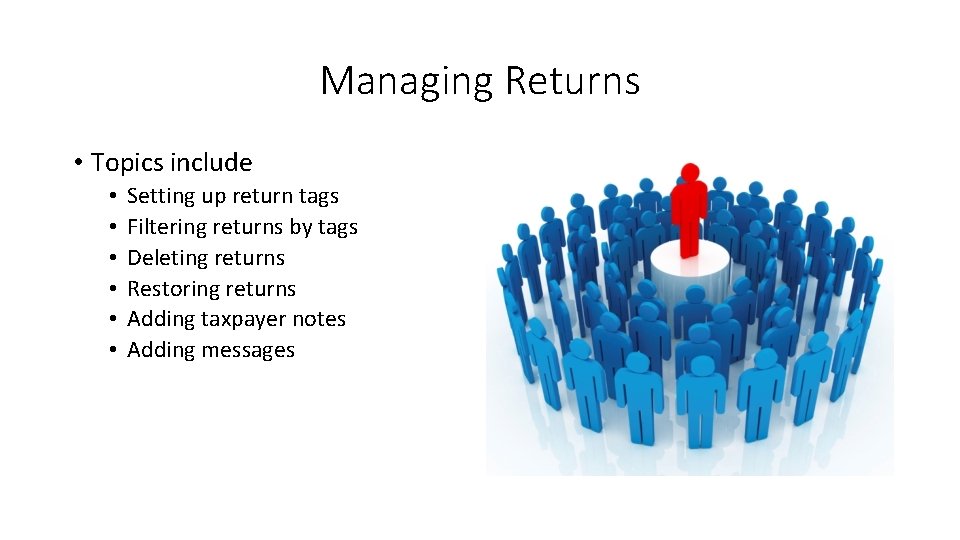 Managing Returns • Topics include • • • Setting up return tags Filtering returns