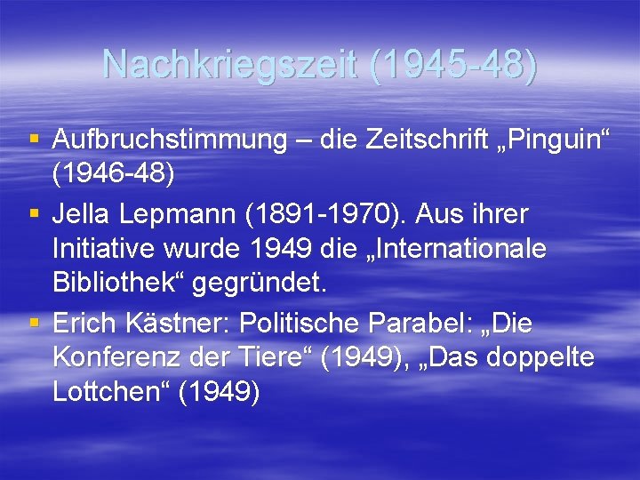 Nachkriegszeit (1945 -48) § Aufbruchstimmung – die Zeitschrift „Pinguin“ (1946 -48) § Jella Lepmann