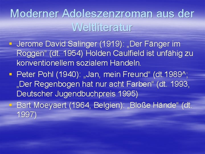 Moderner Adoleszenzroman aus der Weltliteratur § Jerome David Salinger (1919): „Der Fänger im Roggen“