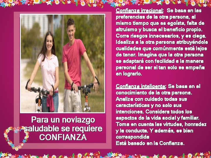 Confianza irracional: Se basa en las preferencias de la otra persona, al mismo tiempo Confianza irracional: Se basa en las preferencias de la otra persona, al mismo tiempo