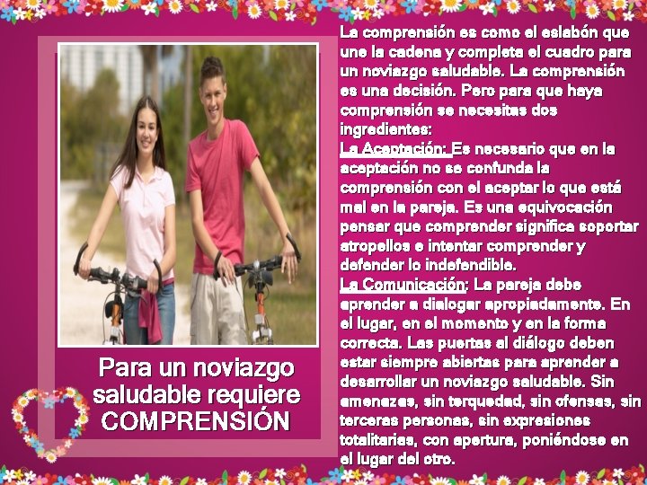 Para un noviazgo saludable requiere COMPRENSIÓN La comprensión es como el eslabón que une Para un noviazgo saludable requiere COMPRENSIÓN La comprensión es como el eslabón que une