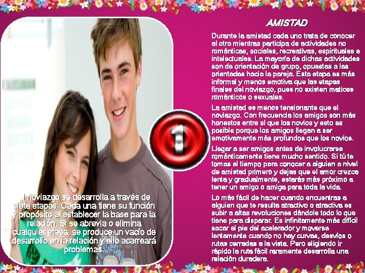 AMISTAD El noviazgo se desarrolla a través de siete etapas. Cada una tiene su AMISTAD El noviazgo se desarrolla a través de siete etapas. Cada una tiene su