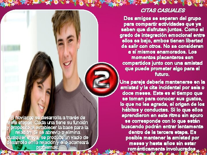 CITAS CASUALES El noviazgo se desarrolla a través de siete etapas. Cada una tiene CITAS CASUALES El noviazgo se desarrolla a través de siete etapas. Cada una tiene