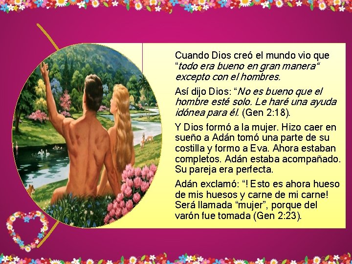 Cuando Dios creó el mundo vio que “todo era bueno en gran manera“ excepto Cuando Dios creó el mundo vio que “todo era bueno en gran manera“ excepto