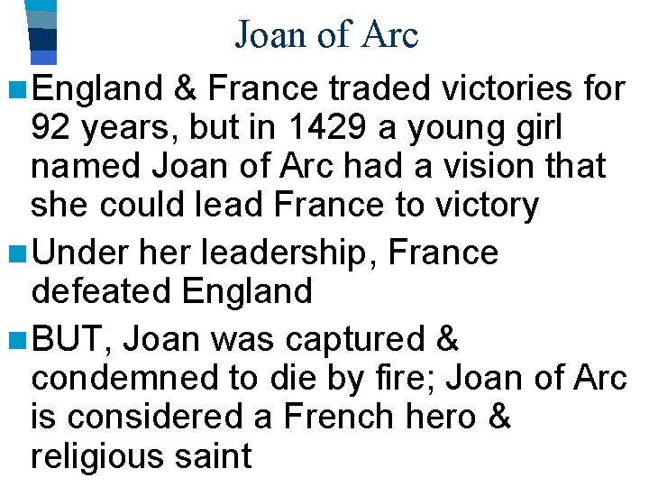 Joan of Arc n England & France traded victories for 92 years, but in