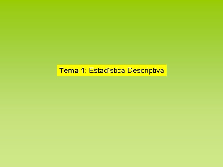 Tema 1: Estadística Descriptiva 
