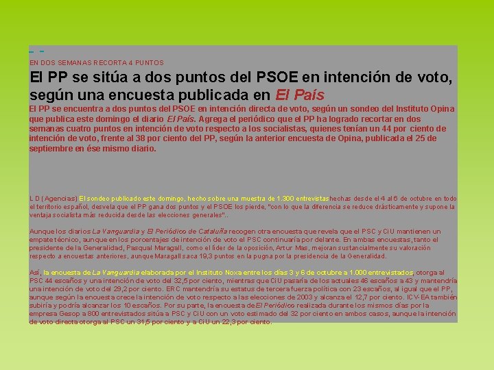  EN DOS SEMANAS RECORTA 4 PUNTOS El PP se sitúa a dos puntos