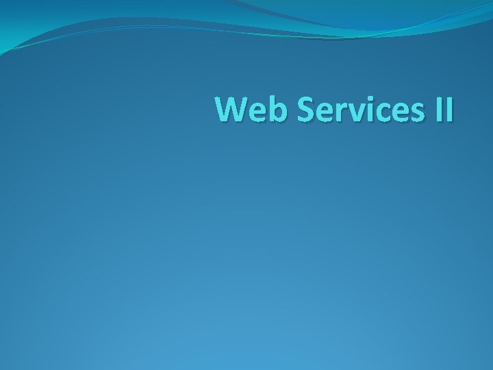 Web Services II 