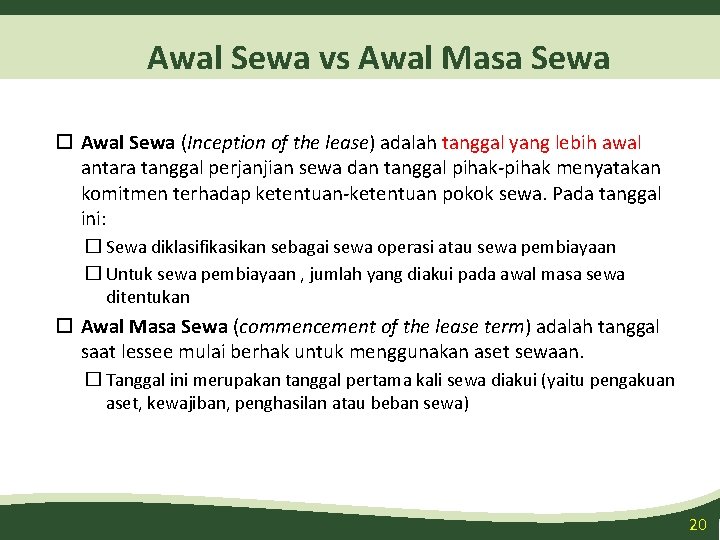 Awal Sewa vs Awal Masa Sewa Awal Sewa (Inception of the lease) adalah tanggal