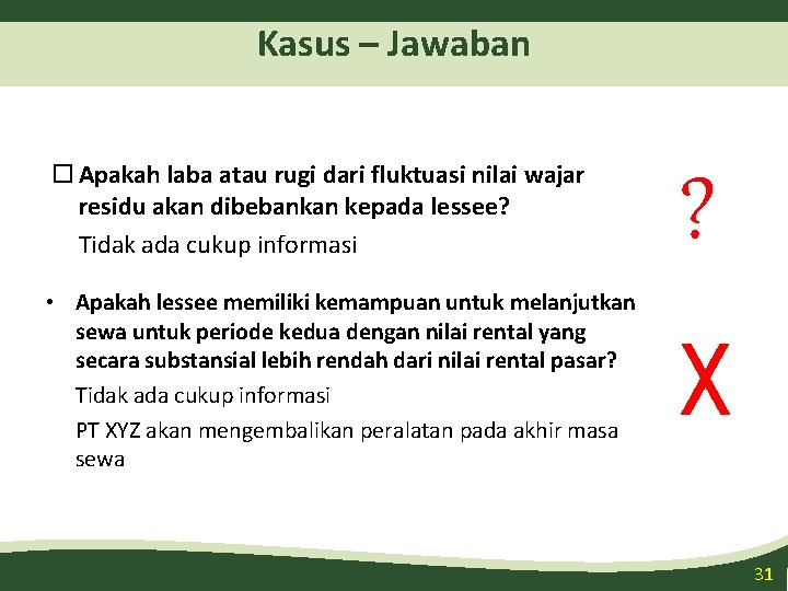 Kasus – Jawaban Apakah laba atau rugi dari fluktuasi nilai wajar residu akan dibebankan