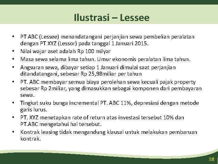 Ilustrasi – Lessee • PT ABC (Lessee) menandatangani perjanjian sewa pembelian peralatan dengan PT Ilustrasi – Lessee • PT ABC (Lessee) menandatangani perjanjian sewa pembelian peralatan dengan PT