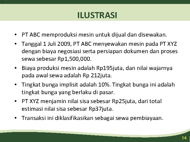 5 4 ILUSTRASI • PT ABC memproduksi mesin untuk dijual dan disewakan. • Tanggal