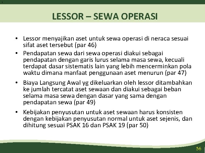 5 6 LESSOR – SEWA OPERASI • Lessor menyajikan aset untuk sewa operasi di