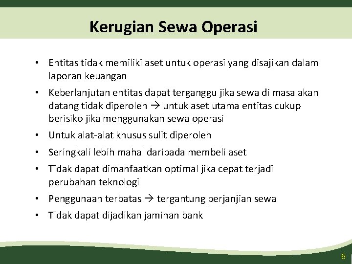 Kerugian Sewa Operasi • Entitas tidak memiliki aset untuk operasi yang disajikan dalam laporan