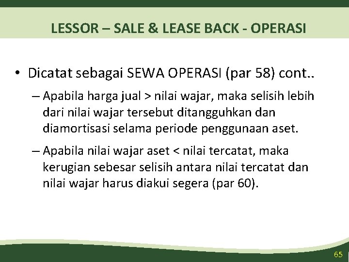 LESSOR – SALE & LEASE BACK - OPERASI • Dicatat sebagai SEWA OPERASI (par