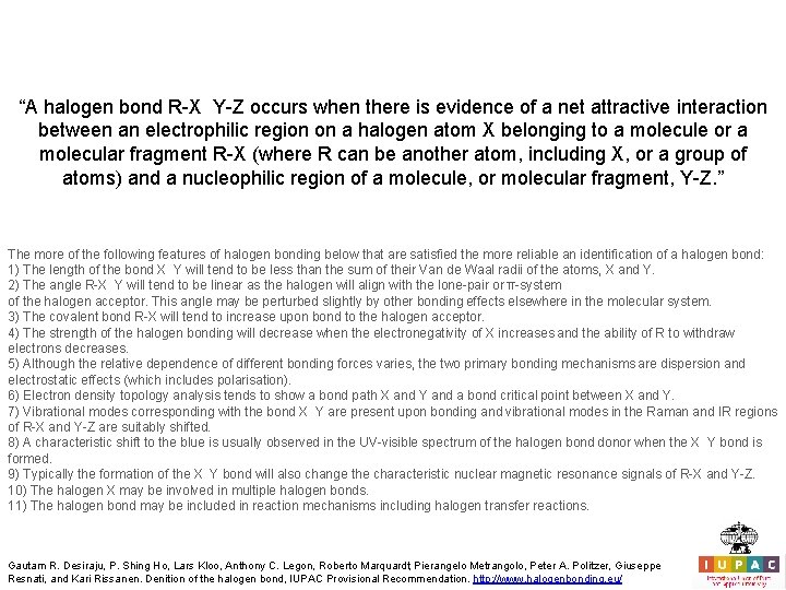 “A halogen bond R-X Y-Z occurs when there is evidence of a net attractive