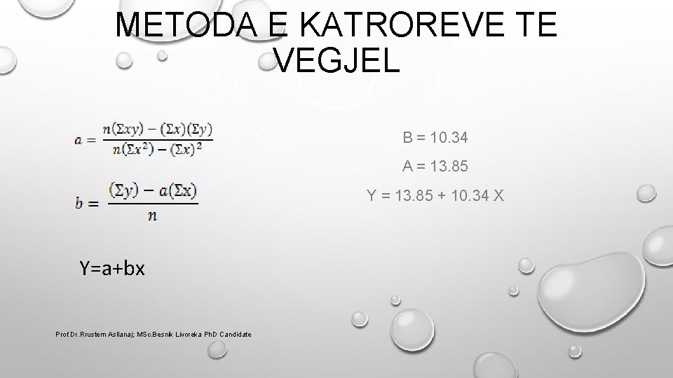 METODA E KATROREVE TE VEGJEL B = 10. 34 A = 13. 85 Y