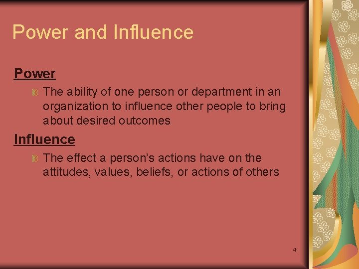 Power and Influence Power The ability of one person or department in an organization