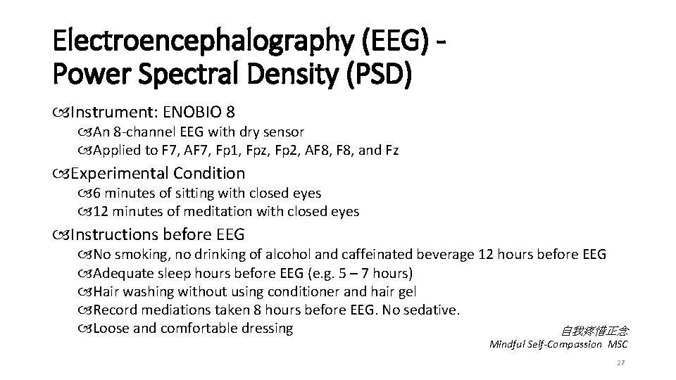 Electroencephalography (EEG) Power Spectral Density (PSD) Instrument: ENOBIO 8 An 8 -channel EEG with