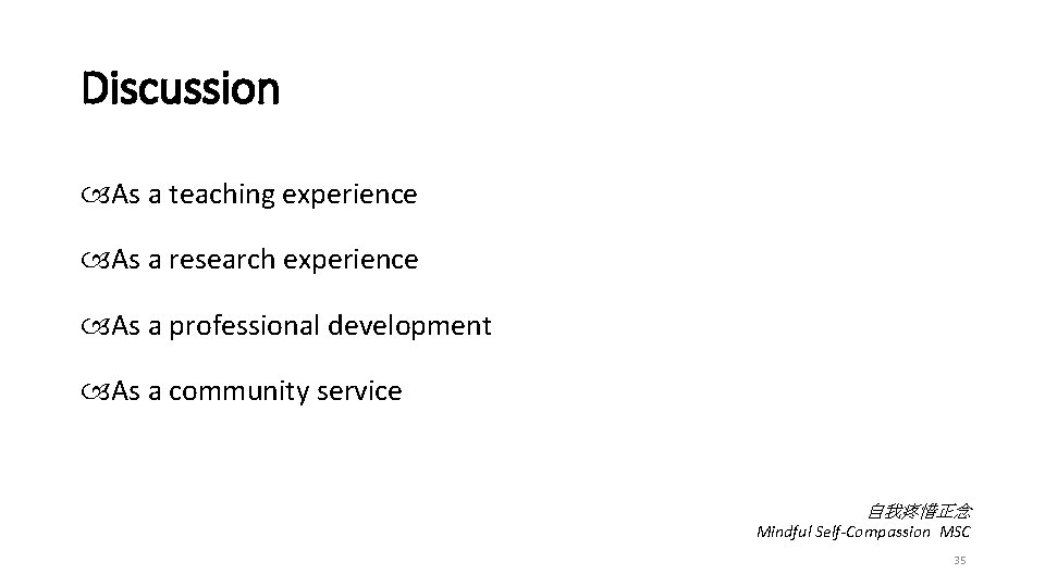 Discussion As a teaching experience As a research experience As a professional development As