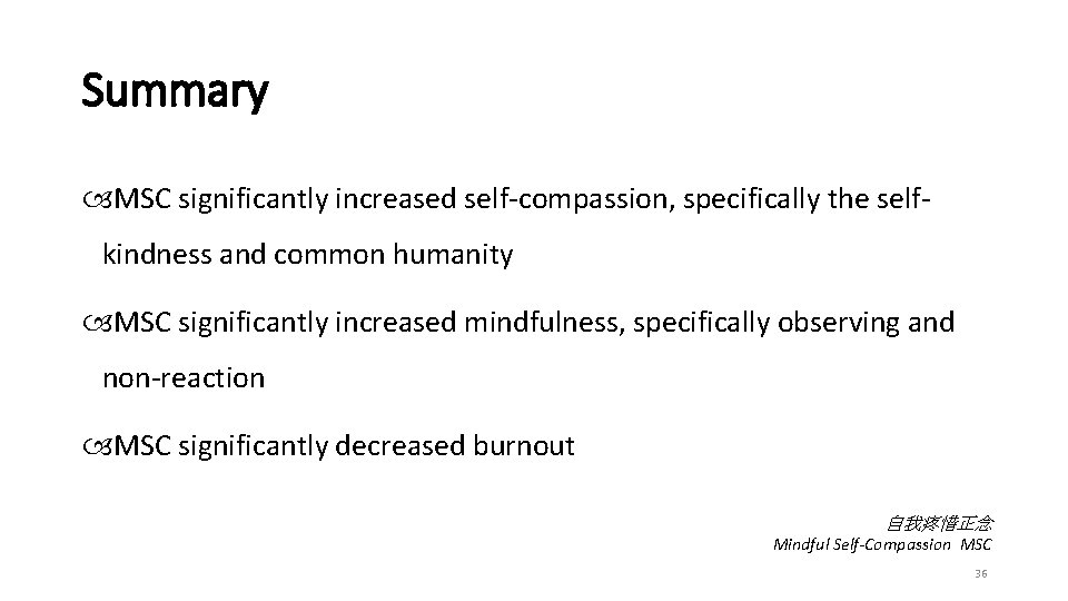 Summary MSC significantly increased self-compassion, specifically the selfkindness and common humanity MSC significantly increased