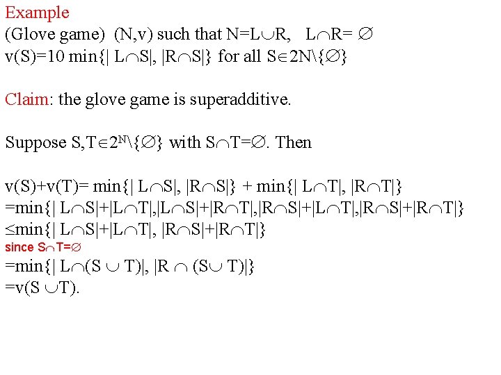 Example (Glove game) (N, v) such that N=L R, L R= v(S)=10 min{| L