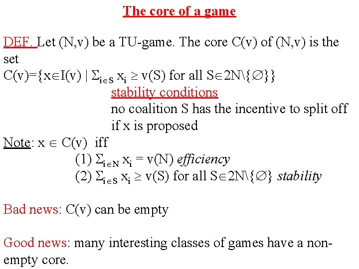 The core of a game DEF. Let (N, v) be a TU-game. The core