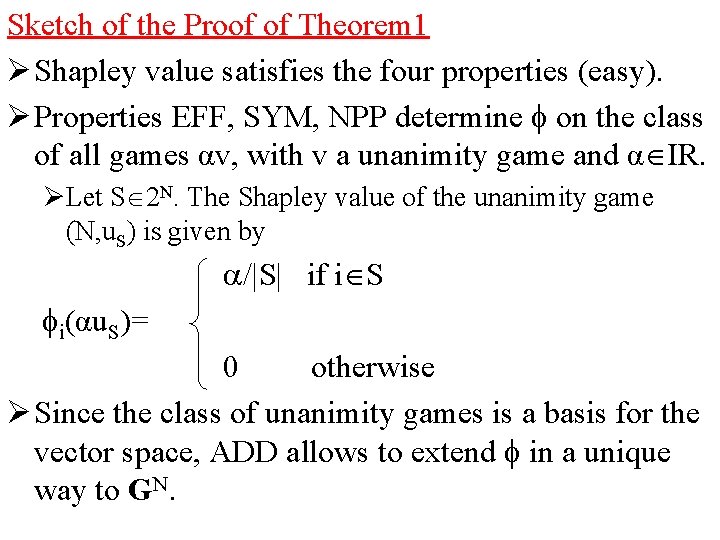 Sketch of the Proof of Theorem 1 Ø Shapley value satisfies the four properties Sketch of the Proof of Theorem 1 Ø Shapley value satisfies the four properties