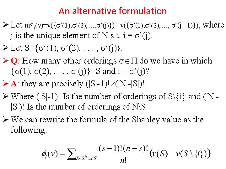 An alternative formulation Ø Let mσ’i(v)=v({σ’(1), σ’(2), …, σ’(j)})− v({σ’(1), σ’(2), …, σ’(j −