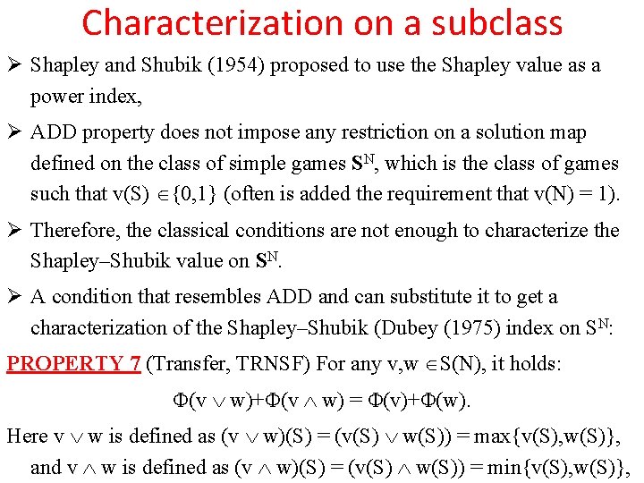 Characterization on a subclass Ø Shapley and Shubik (1954) proposed to use the Shapley