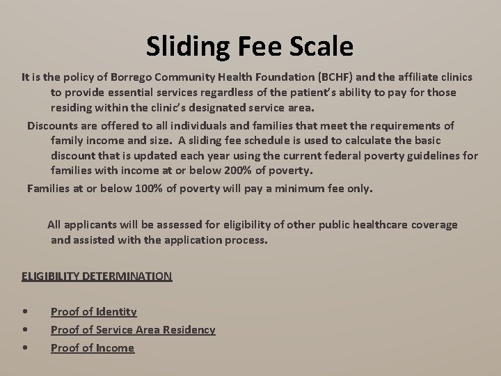 Sliding Fee Scale It is the policy of Borrego Community Health Foundation (BCHF) and