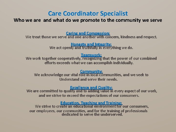 Care Coordinator Specialist Who we are and what do we promote to the community