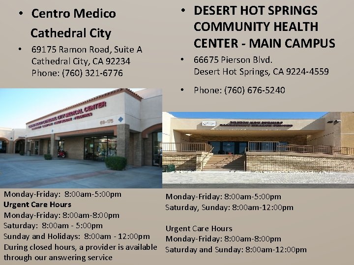  • Centro Medico Cathedral City • 69175 Ramon Road, Suite A Cathedral City,