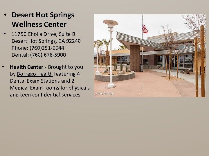  • Desert Hot Springs Wellness Center • 11750 Cholla Drive, Suite B Desert