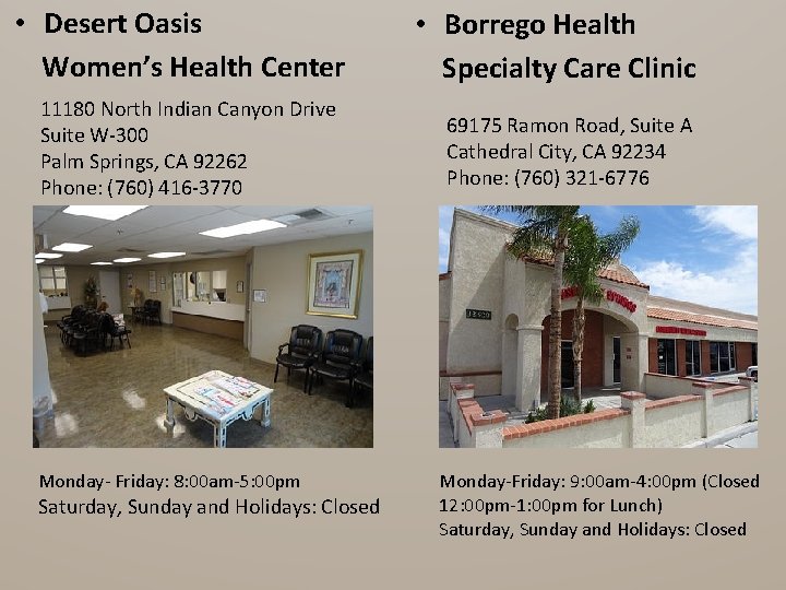  • Desert Oasis Women’s Health Center 11180 North Indian Canyon Drive Suite W-300