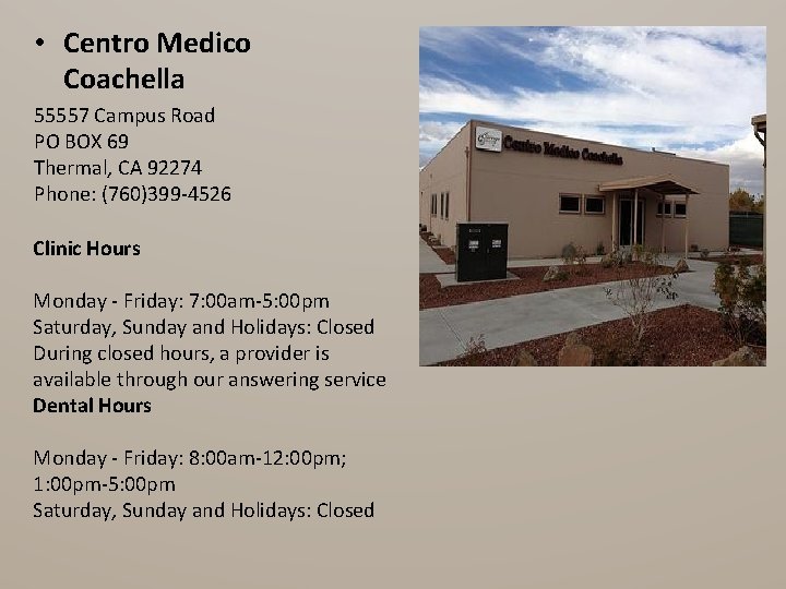  • Centro Medico Coachella 55557 Campus Road PO BOX 69 Thermal, CA 92274