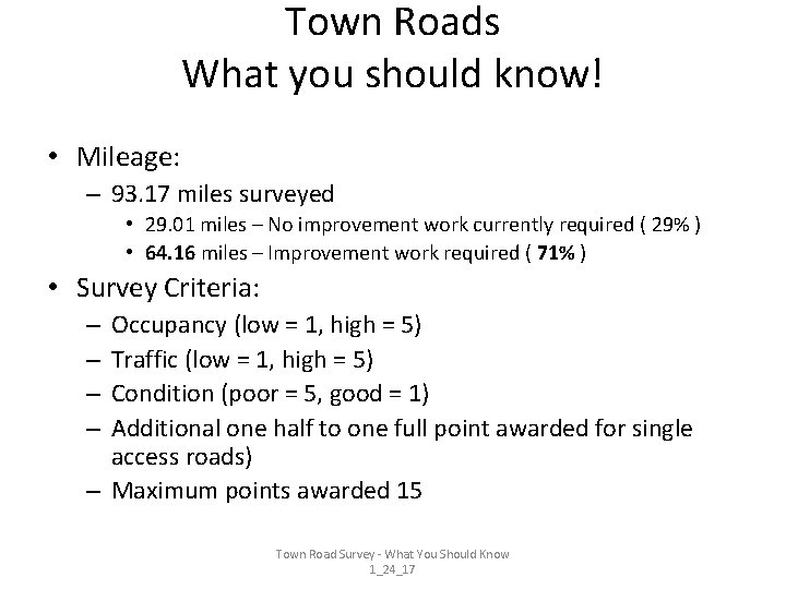 Town Roads What you should know! • Mileage: – 93. 17 miles surveyed •