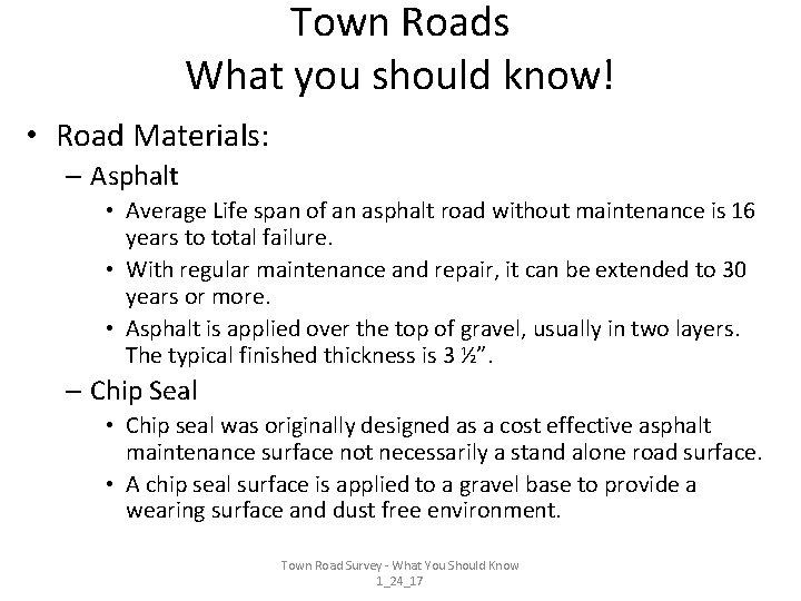 Town Roads What you should know! • Road Materials: – Asphalt • Average Life