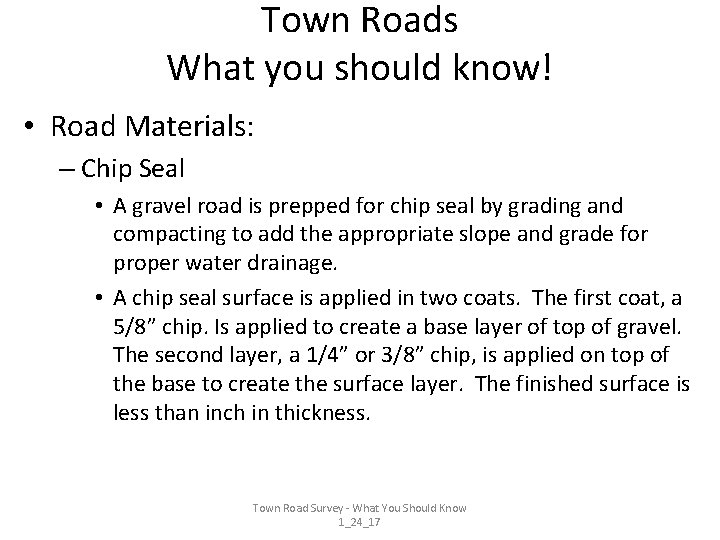 Town Roads What you should know! • Road Materials: – Chip Seal • A