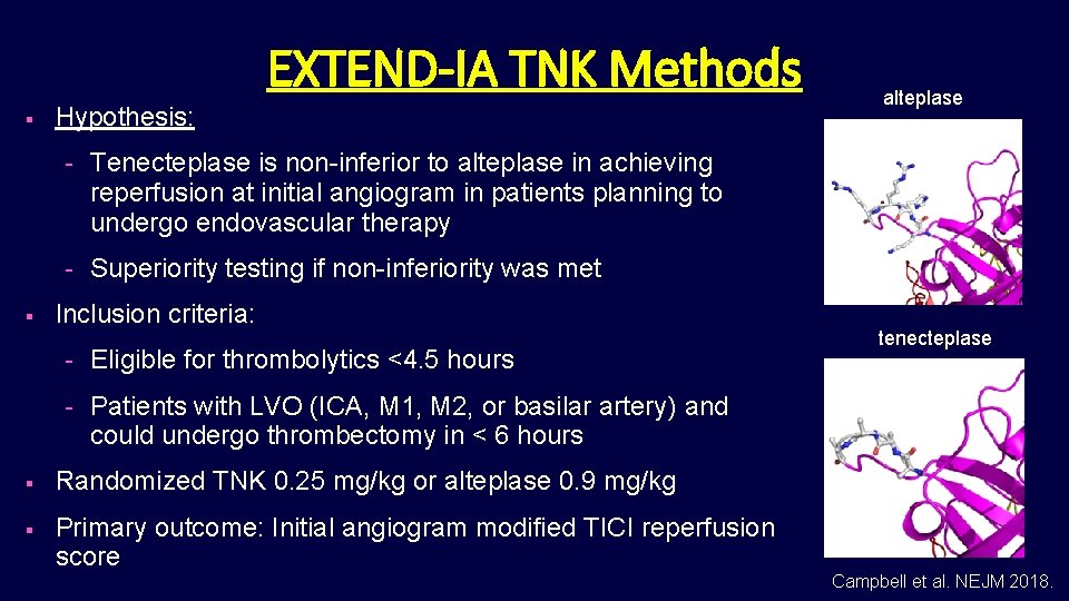 EXTEND-IA TNK Methods § Hypothesis: alteplase - Tenecteplase is non-inferior to alteplase in achieving