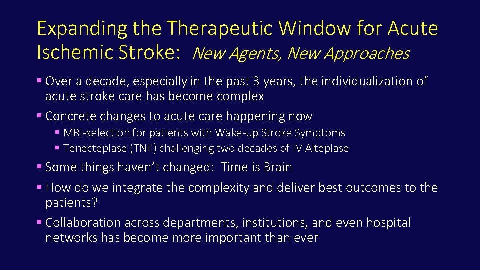 Expanding the Therapeutic Window for Acute Ischemic Stroke: New Agents, New Approaches § Over